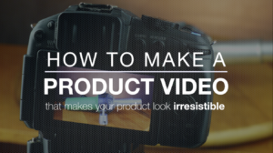 How to make a product video